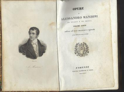 Opere Di Alessandro Manzoni In Verso E In Prosa - Volume Unico Adorno Di Nove Incisioni A Vignetta E Del Ritratto Dell'autore - Alessandro Manzoni - copertina