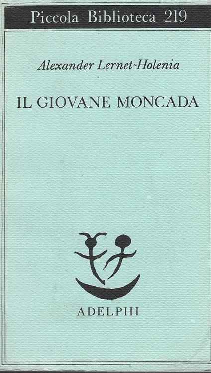 Il giovane moncada - Alexander Lernet-Holenia - copertina