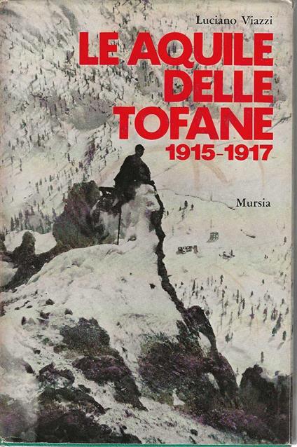 Le Aquile delle Tofane 1915-1917 - Luciano Viazzi - copertina