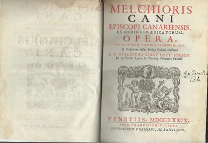 Melchioris Cani Episcopi Canariensis Ex Ordine Praedicatorum Opera, In Hac Primum Editione Clarius Divisa, Ex Praefatione Instar Prologi Galeati Illustrata A P. Hyacintho Serry Doct. Sorbon - Melchior Canus - copertina