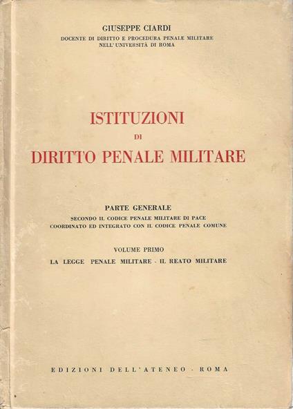 Istituzioni di Diritto Penale Militare - Giuseppe Ciardi - copertina
