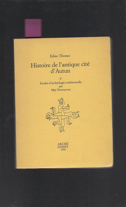 Histoire De L'antique Cité D'autun - Thomas Edme - copertina