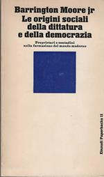 Le origini sociali della dittatura e della democrazia. Proprietari e contadini nella formazione del mondo moderno