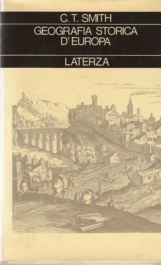 Geografia storica d'Europa dalla preistoria al XIX secolo - Clifford T. Smith - copertina