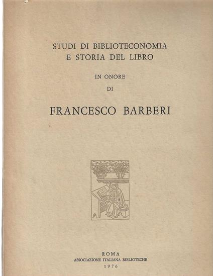 Studi di biblioteconomia e storia del libro in onore di Francesco Barberi - copertina