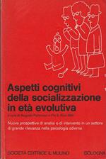 Aspetti cognitivi della socializzazione in età evolutiva