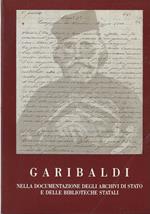 Garibaldi nella documentazione degli archivi di stato e delle biblioteche statali