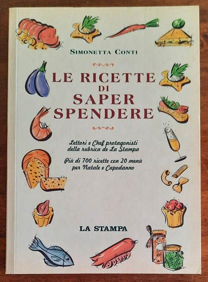 Le ricette di «Saper spendere» - Simonetta Conti - copertina