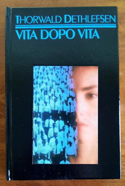 Vita dopo vita. Dialoghi con reincarnati - Thorwald Dethlefsen - copertina