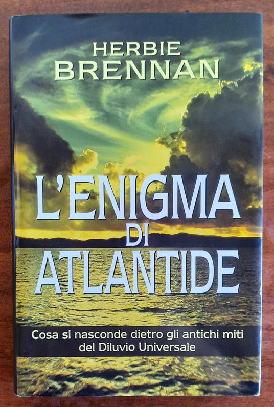 L’enigma di Atlantide. Cosa si nasconde dietro gli antichi miti del Diluvio Universale - Herbie Brennan - copertina
