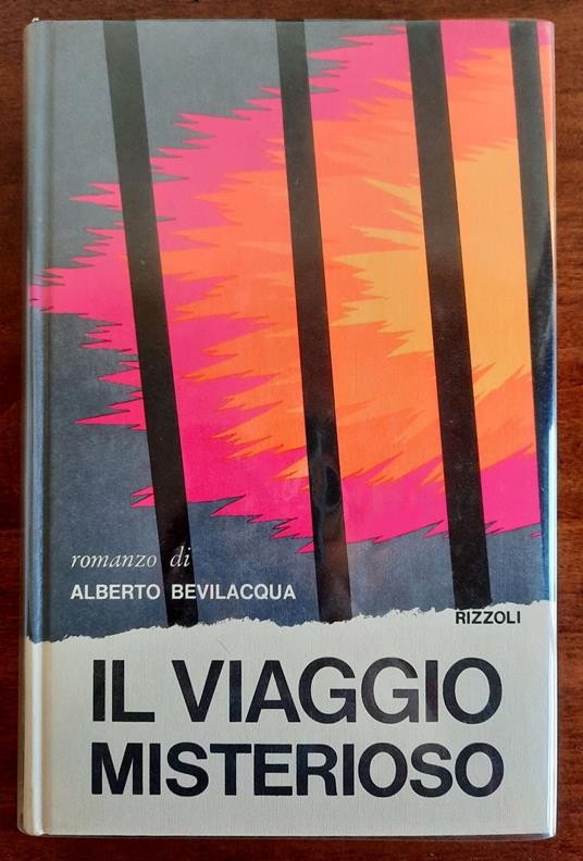 Il viaggio misterioso - Alberto Bevilacqua - copertina