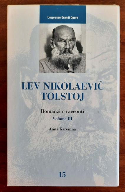 Tolstoj : Romanzi e racconti - vol. III - ( Anna Karenina ) - Lev Tolstoj - copertina