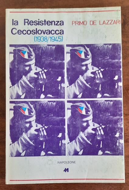 La Resistenza Cecoslovacca ( 1938 - 1945 ) - Primo De Lazzari - copertina