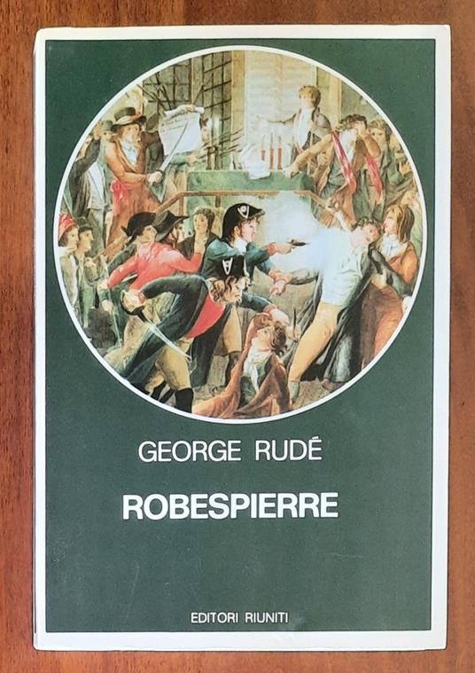 Robespierre. Ritratto di un democratico rivoluzionario - George Rudé - copertina