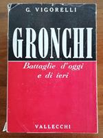 Gronchi - battaglie di oggi e di ieri