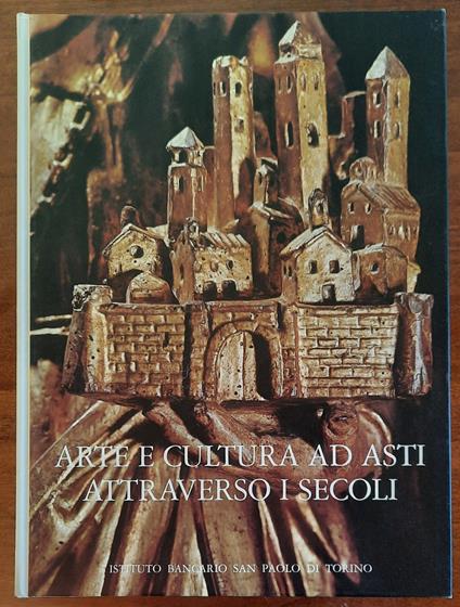 Arte e cultura ad Asti attraverso i secoli - Noemi Gabrielli - copertina