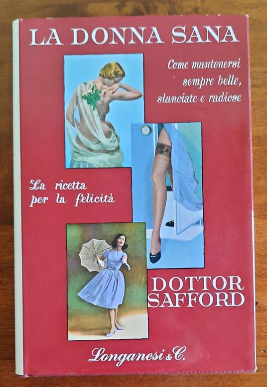 La donna sana. Come mantenersi sempre belle, slanciate e radiose - Henry Barnard Safford - copertina