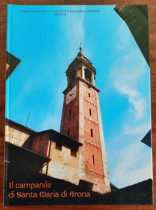 Il campanile di Santa Maria di Arona - Libro Usato - Stampa Diocesana  Novarese Srl - | IBS