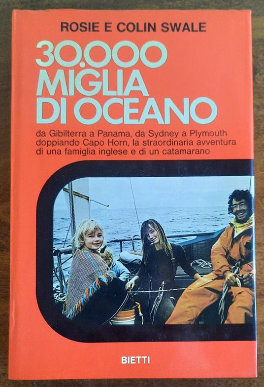 30.000 miglia di oceano da Gibilterra a Panama, da Sidney a Plymouth doppiando Capo Horn, la straordinaria avventura di una famiglia inglese e di un catamarano - copertina