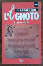 I Libri de L'Ignoto - n. 20 Il libro degli Dei