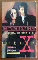 The Truth is out there. La guida ufficiale a The X Files