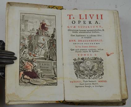 T. Livii Opera, quae supersunt, Obscuriorum locorum interpretationibus, & selectis adnotationibus illustrata. Cum Supplementis in postremos libros ex recensione A R N. Drakenborkii. Editio postrema in sex Tomos distributa - Tito Livio - copertina