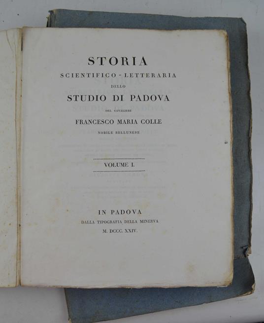 Storia scientifico-letteraria dello Studio di Padova… - Francesco M. Colle - copertina