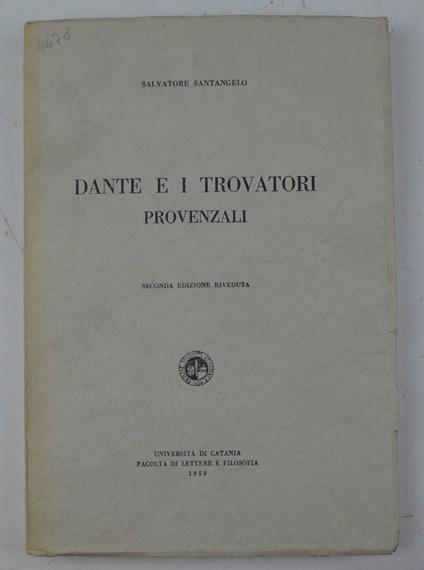 Dante e i trovatori provenzali. Seconda edizione riveduta - Salvatore Santangelo - copertina