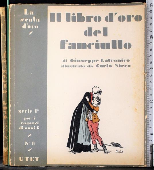 scala d'oro. Il libro d'oro del fanciullo - Giuseppe Latronico - copertina