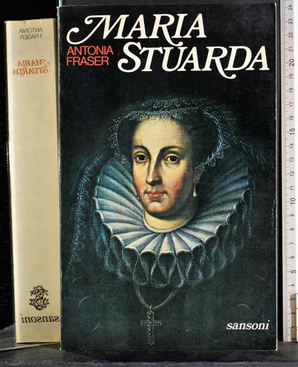 Maria Stuarda - Antonia Fraser - copertina