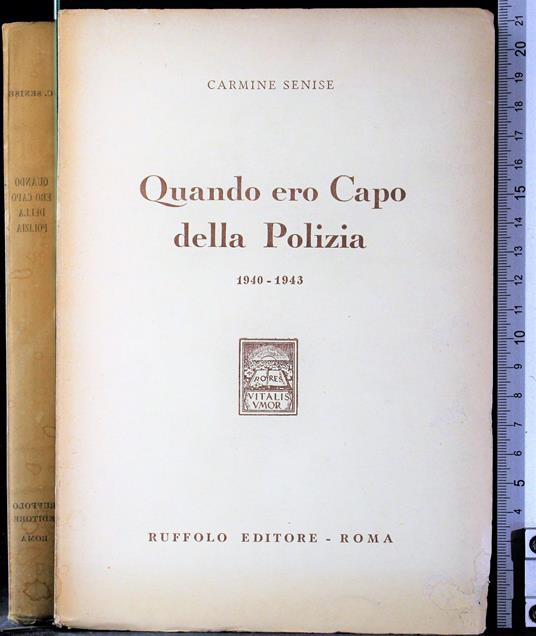 Quando ero Capo della Polizia 1940-1943 - Carmine Senise - copertina