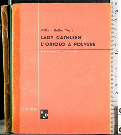La Lady Cathleen. L'oriolo a polvere - William Butler Yeats - copertina