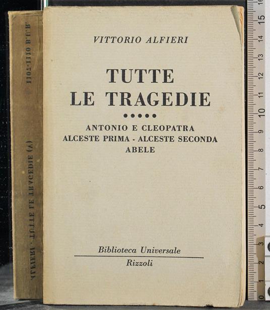 Tutte le tragedie 5. Antonio e Cleopatra. Alceste - Paola Alfieri - copertina