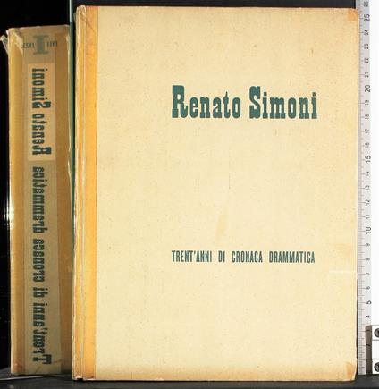 Trent'anni di cronaca drammatica. Vol 1. 1911-1923 - Renato Simoni - copertina