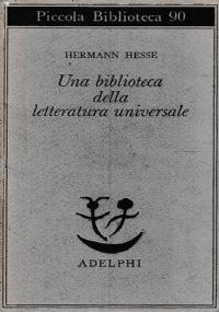 Una biblioteca della letteratura universale - Hermann Hesse - copertina