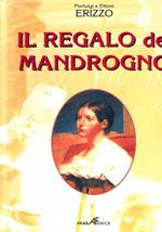 Il Regalo Del Mandrogno