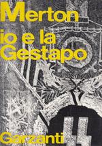 Io E La Gestapo. Romanzo Giovanile Pubblicato Per La Prima Volta E Definito Dall'Autore Diario Maccheronico