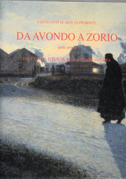 Da Avondo a Zorio. Parte prima: dall'Unità d'Italia alla Grande Guerra - copertina