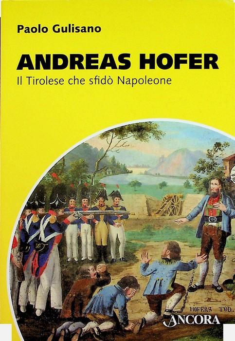 Andreas Hofer: il tirolese che sfidò Napoleone - Paolo Gulisano - copertina