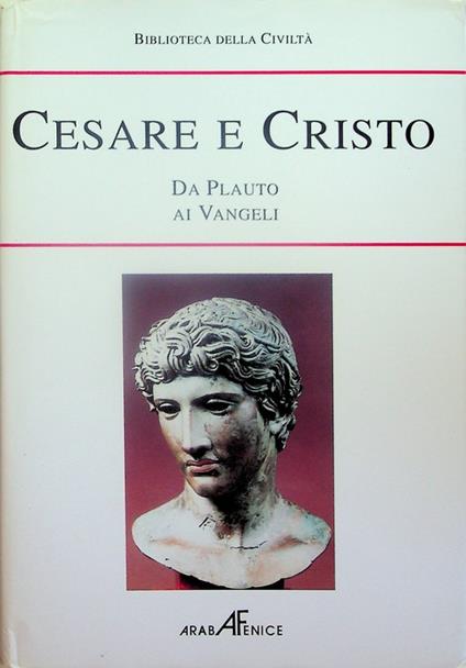 Biblioteca della storia della civiltà: Cesare e Cristo: da Plauto ai Vangeli - copertina