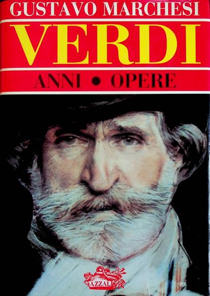 Verdi: anni, opere - Gustavo Marchesi - copertina