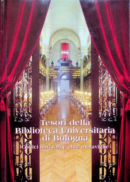 Tesori della Biblioteca universitaria di Bologna: codici, libri rari e altre meraviglie - copertina