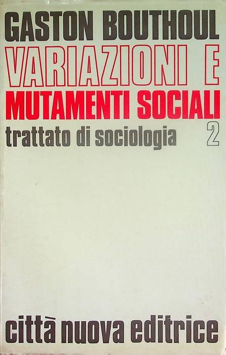 Variazioni e mutamenti sociali - Gaston Bouthoul - copertina