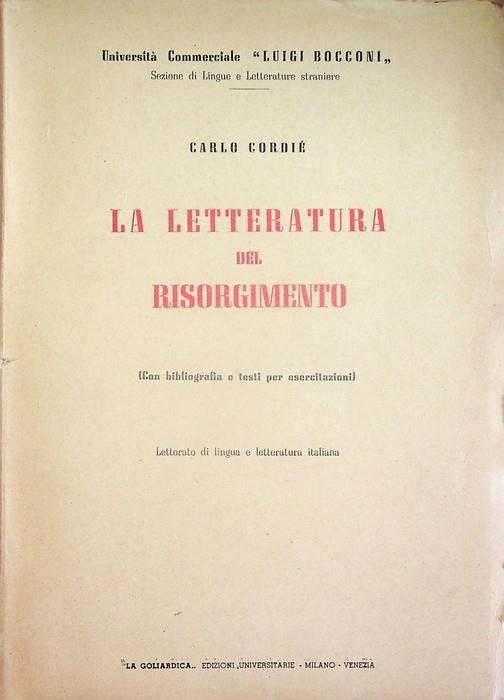 letteratura del risorgimento: (con bibliografia e testi per esercitazioni) - Carlo Cordié - copertina