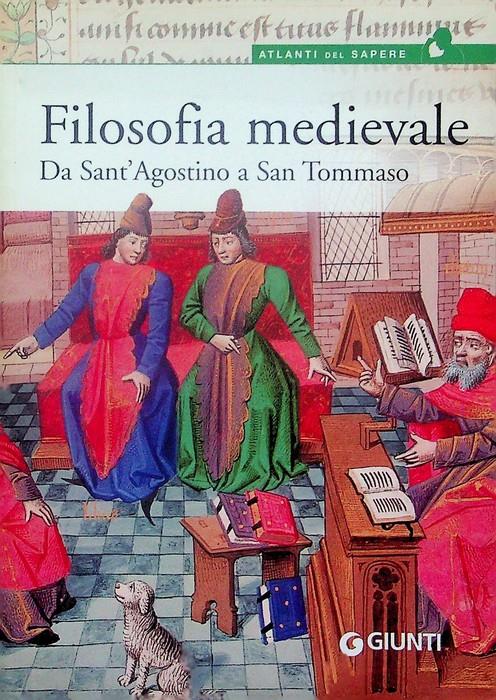 Filosofia medievale: da Sant'Agostino a San Tommaso - Alessandro Ghisalberti - copertina