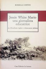 Jessie White Mario una giornalista educatrice: tra liberalismo inglese e democrazia italiana