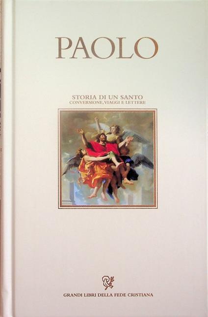 Paolo: storia di un santo: conversione, viaggi e lettere - Riccardo Calimani - copertina