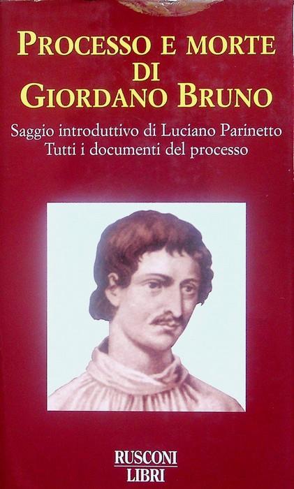 Processo e morte di Giordano Bruno: i documenti - Luciano Parinetto - copertina