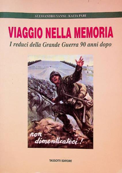 Viaggio nella memoria: i reduci della Grande Guerra 90 anni dopo - copertina