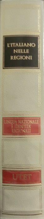 L' italiano nelle regioni: lingua nazionale e identità regionali